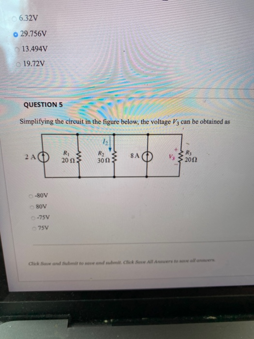 6.327 o 29.756V 13.494V 19.72V QUESTIONS QUESTION 5 Simplifying the circuit in the figure below, the voltage V3 can be obtain