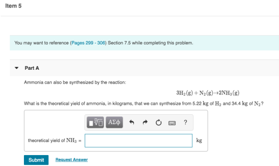Item 5 You may want to reference (Pages 299-306) Section 7.5 while completing this problem. Part A Ammonia can also be synthe
