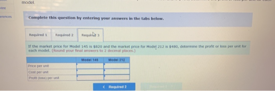 model Complete this question by entering your answers in the tabs below. Required 1 Required 2 Required If the market price f