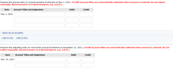 Prepare the journal entry to record payment of interest on May 1, 2021. (Credit account titles are automatically indented whe