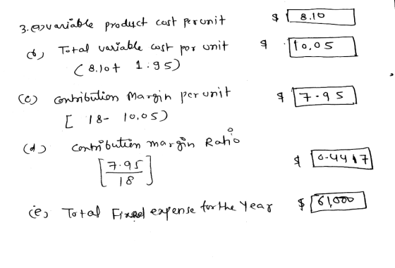 ] [8.10 & To,os 3.elvariable product cost pronit o Total variable cost per unit C 8.10+ 1:95) (6) Contributions Margin peruni