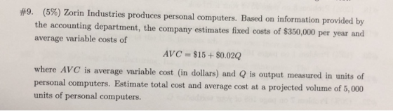 #9. (5%) Zorin Industries produces personal computers. Based on information provided by the accounting department, the compan