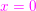 \small {\color{Magenta} x=0}