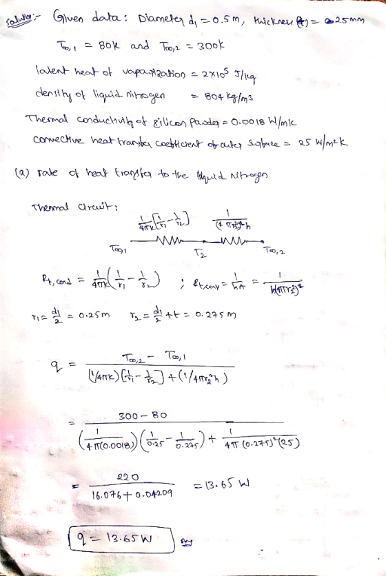 aluhion, Solution - Given data: Diameter di =0.5m, thicknen 8) = 225 mm To,l = ook and Too,2 = 300k latent heat of vapa pirat