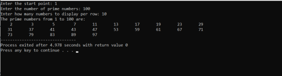 Enter the start point: 1 Enter the number of prime numbers: 100 Enter how many numbers to display per row: 10 The prime numbe