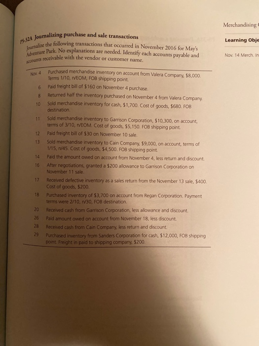 Merchandising 15.324 Joumali Learning Obje Journalize the follow Journalizing purchase and sale transactions te the following