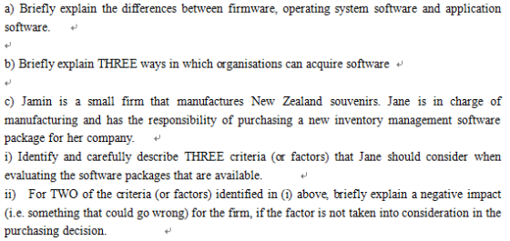 a) Briefly explain the differences between firmware, operating system software and application software. t b) Briefly explain