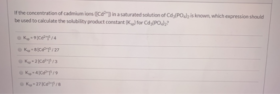 If the concentration of cadmium ions (Cd2]) in a saturated solution of Cd3(PO4)2 is known, which expression should be used t