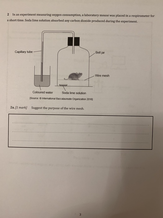 2 In an experiment measuring oxygen consumption, a laboratory mouse was placed in a respirometer for a short time. Soda lime
