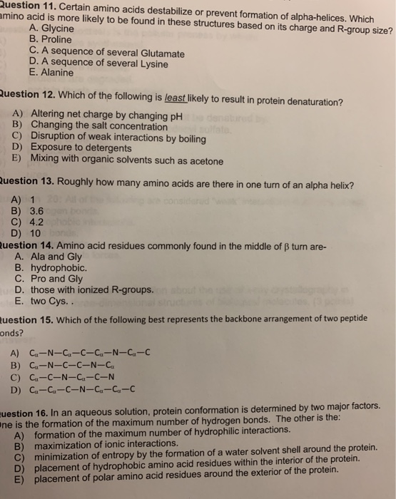 Question 11. Certain amino acids destabilize or prevent formation of alpha-helices. Which amino acid is more likely to be fou