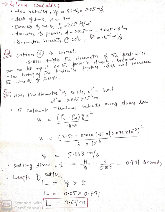 Details : liven • Flow velocity , Ve = 5 cms = 0.05 m/s •depth of tank, H = 4 m Density of solids, Is=2650 kg/m3 diameter of