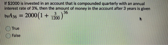 If $2000 is invested in an account that is compounded quarterly with an annual interest rate of 3%, then the amount of money