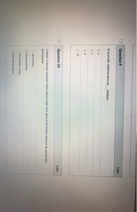 D Question 9 2 pts In ayurvedic medicine there are chankras. 06 07 09 O 13 D Question 10 2 pts A theory of disease causation
