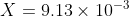 X=9.13\times10^{-3}