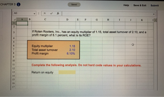 CHAPTER 3 Saved Help Save & Exit Submit E F G If Roten Rooters, Inc., has an equity multiplier of 1.15, total asset turnover