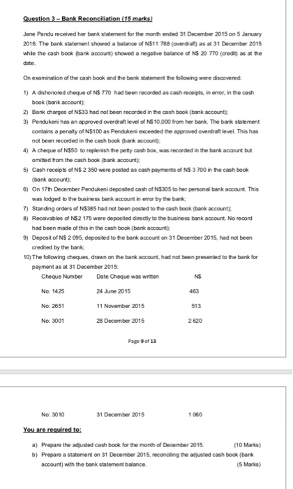 Question 3 - Bank Reconciliation (15 marks) Jane Pandu received her bank statement for the month ended 31 December 2015 on Ja
