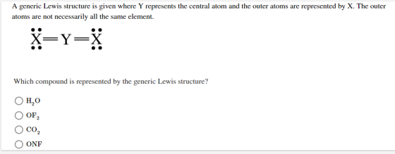 A generic Lewis structure is given where Y represents the central atom and the outer atoms are represented by X. The outer at