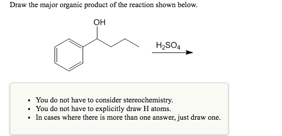 Draw The Major Organic Product Of The Reaction Shown Below OH H2SO4 You Do Not Have ZuoTi Pro