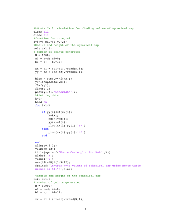 % % Monte Carlo simulation for finding volume of spherical cap clear all close all %function for integral f=@ (y) pi.*(4-y.^2