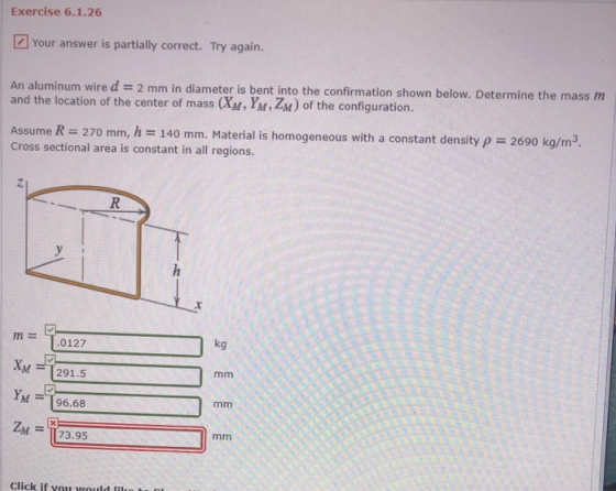 Exercise 6.1.26 Your answer is partially correct. Try again. An aluminum wire d = 2 mm in diameter is bent into the confirmat