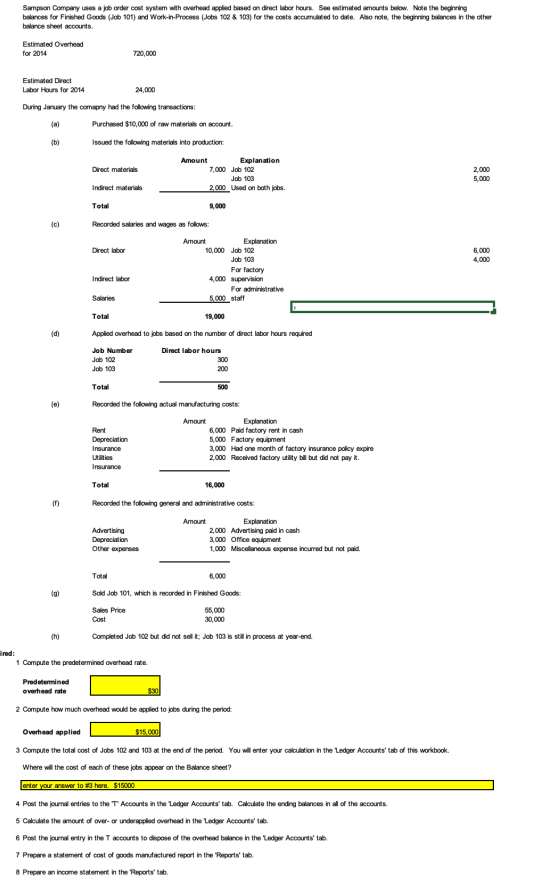 Sampson Company uses a job order cost system with overhead applied based on direct labor hours. See estimated amounts below.