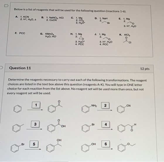U Below is a list of reagents that will be used for the following question (reactions 1-6). A 1, KCN 2. H, H2O, A B. 1. NaNO2