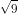 \sqrt{9}