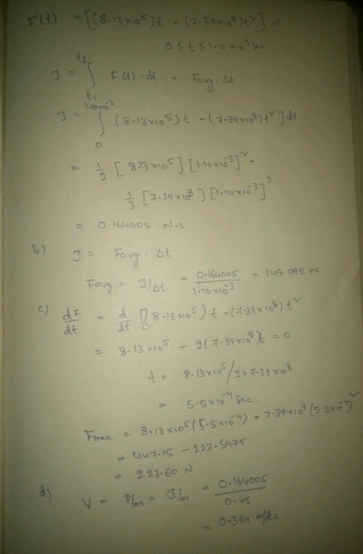 TA -{(8.13 x105)+ - (1.39808)+7] osts 1.10x15 I= F () dt Forg.at I T (8-13x105) t - ( 7+39x108) tv Jeht - [ 8.13 305] [1-10-2