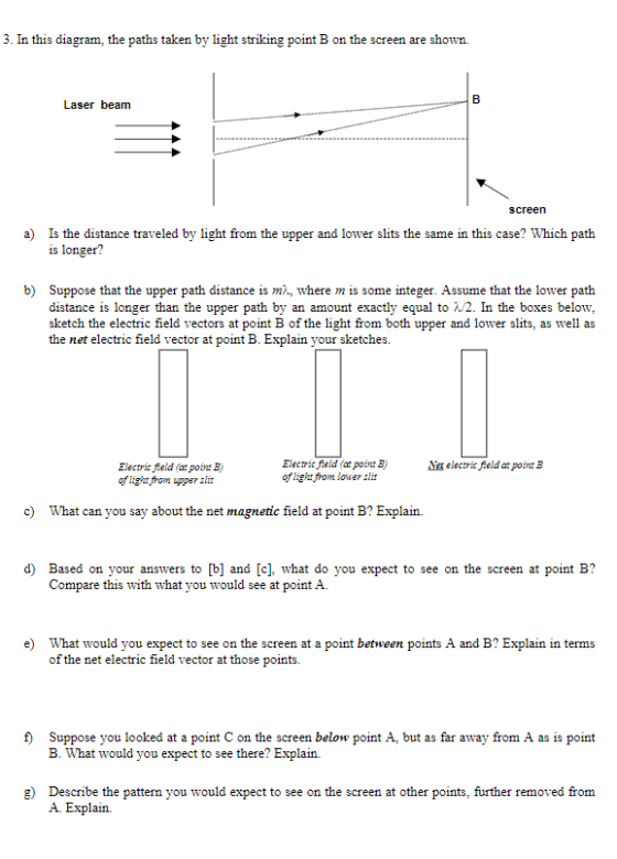 3. In this diagram, the paths taken by light striking point B on the screen are shown. Laser beam B screen a) Is the distance