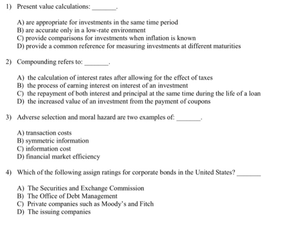 1) Present value calculations: A) are appropriate for investments in the same time period B) are accurate only in a low-rate