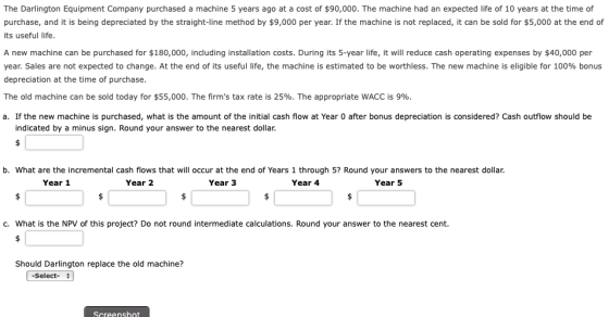 The Darlington Equipment Company purchased a machine 5 years ago at a cost of $90,000. The machine had an expected life of 10