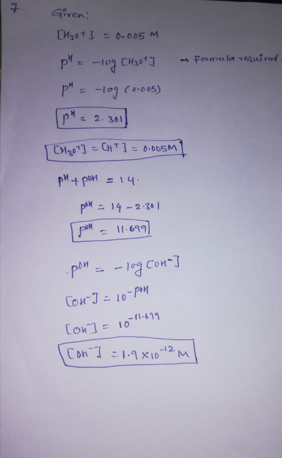 Given: [13o+] = 0.005 m P² = -lug [H3ot ] a formula required. p = log (0.005) [PH= 2.301 [M30+] = CH TJ = 0.005 1 pH + por =