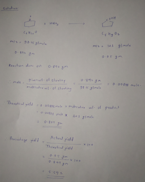 solution OOH + HNO3 CGHIO (s HgOn m/2= 98.15 glmole m/2 = 101 gl mole 0.872 gm 0.05 gm. Reaction done on 0.892 gm. given wt-