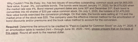 Why couldnt This Be Easy, Inc. has two issues of securities outstanding: common stock and $4,900,000 face value, 5-year, 3%,