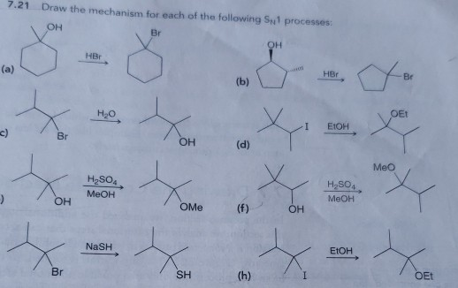 7.21 Draw the mechanism for each of the following Sy1 processes: Он Br QH HBr Нвг Br (a) (b) OEt H2O I E1OH Br Он (d) MeO H&S