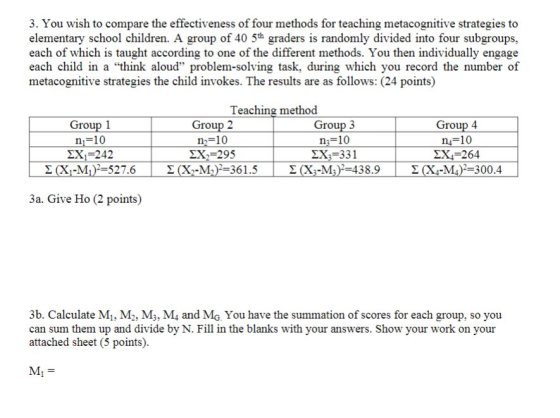 3. You wish to compare the effectiveness of four methods for teaching metacognitive strategies to elementary school children.