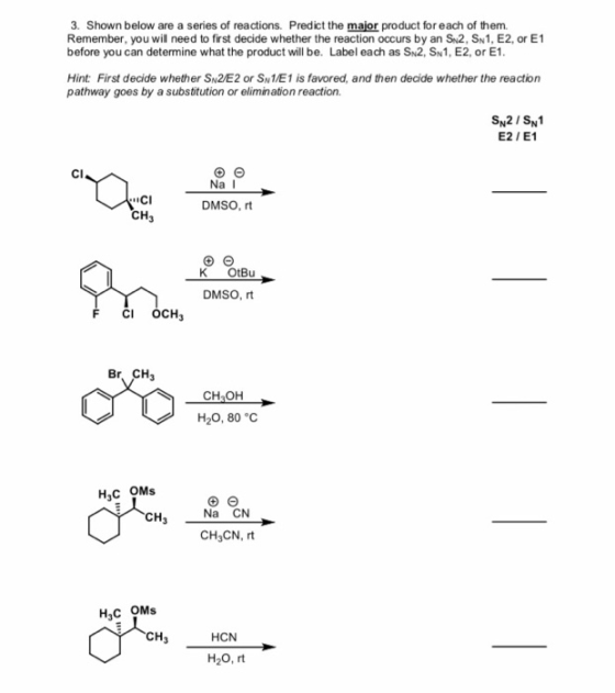 3. Shown below are a series of reactions. Predict the major product for each of them. Remember, you will need to first decide