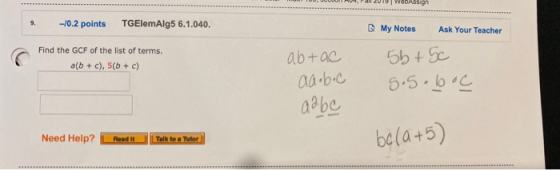 MINU TUU, JULIU4, Pall 2019 WODASSign 9. -10.2 points TGElemAlg5 6.1.040. My Notes Ask Your Teacher Find the GCF of the list