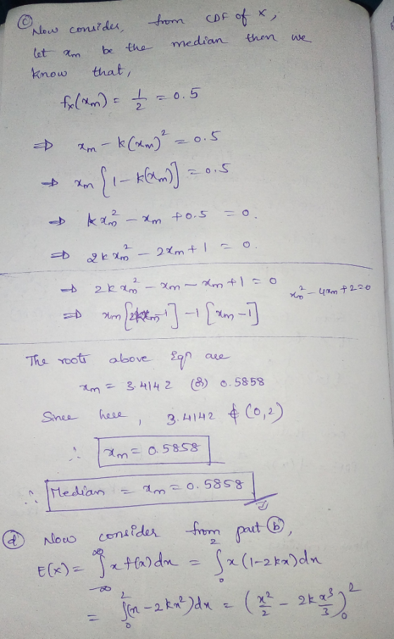 we flow consider, from (Df of x; let am be the median then know that, fx(mm) - -0.5 em - k(m) 0.5 xom 1-kam] =0.5 & kau – im