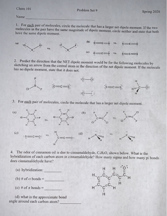 Chem 101 Problem Set 9 Spring 2020 Name 1. For each pair of molecules, circle the molecule that has a larger net dipole momen