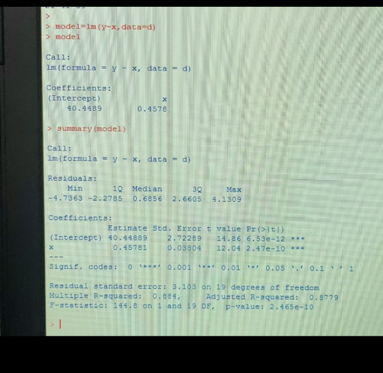 > model=lm (yºx, data=d) > model Call: ln (formula = y - x, data = d) Coefficients: (Intercept) 40.4489 0.4578 > summary (mod