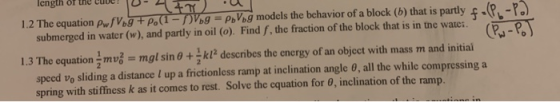 length of the 1.2 The equation PwfVog+ po(1 - ) Vog = poVog models the behavior of a block (b) that is partly f-(Po-P) submer