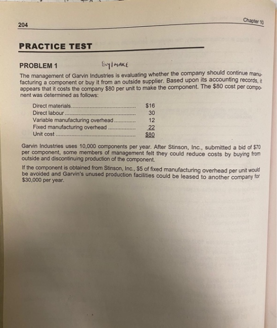 Chapter 10 204 PRACTICE TEST PROBLEM 1 Bayi MAKE The management of Garvin Industries is evaluating whether the company should