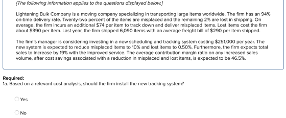 [The following information applies to the questions displayed below.] Lightening Bulk Company is a moving company specializin