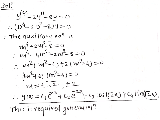 sol! y4_2y-ey=0 :(04_202-8)y=0 : The auxiliary eq” is mia2m²8=0 ame_4m²72²8=0 : m2 (m²-4)+2(424)=0 3442+2) (m? 4) = 0 ... m=