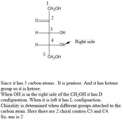 CH OH 2 3 H OH 4 H Right side OH 5 CH2OH Since it has 5 carbon atoms. It is pentose. And it has ketone group so it is ketose.