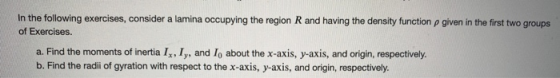 In the following exercises, consider a lamina occupying the region R and having the density function p given in the first two