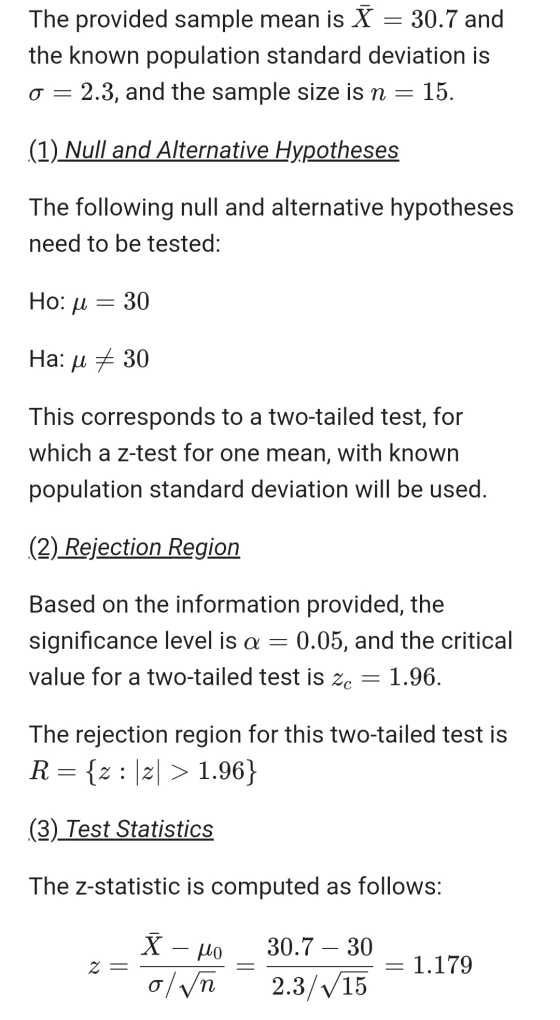 The provided sample mean is X = 30.7 and the known population standard deviation is 0 = 2.3, and the sample size is n = 15. (
