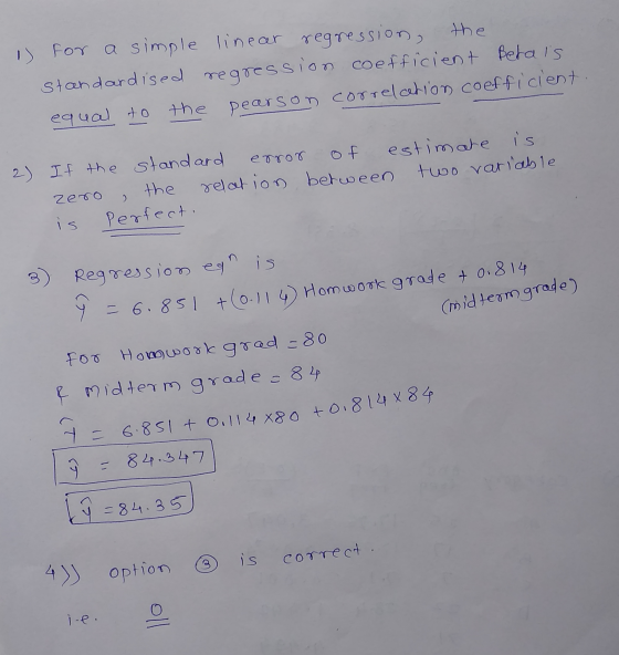 the 1) For a simple linear regression, Standardised regression coefficient Berais equal to the pearson correlation coefficien