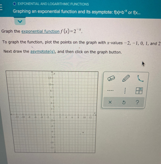 O EXPONENTIAL AND LOGARITHMIC FUNCTIONS Graphing an exponential function and its asymptote: f(x)=bº* or f(x... Graph the exp